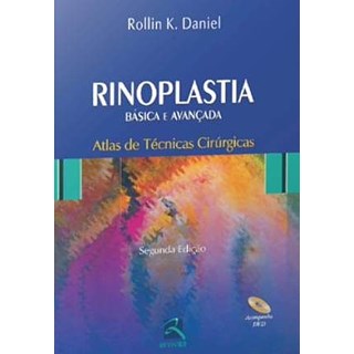 Livro - Rinoplastia Básica e Avançada - Atlas de Técnicas Cirúrgicas - Daniel