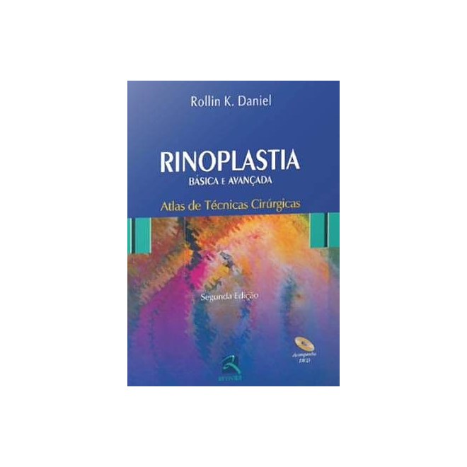 Livro - Rinoplastia Basica e Avancada - Atlas de Tecnicas Cirurgicas - Daniel