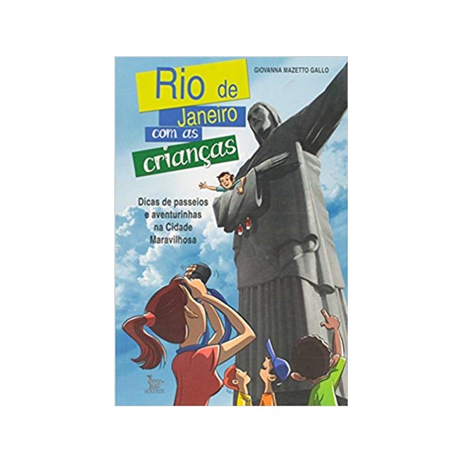 Livro - Rio de Janeiro com as Criancas - Dicas de Passeios e Aventurinhas Na Cidade - Gallo