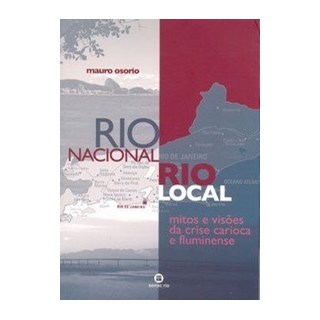 Livro - Rio Nacional, Rio Local - Mitos e Visoes da Crise Carioca e Fluminense - Osorio