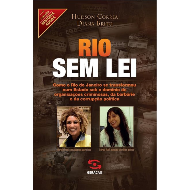 Livro - Rio sem Lei - Como o Rio de Janeiro se Transformou Num Estado sob o Dominio - Brito/correa