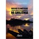 Livro - Riscos Climaticos e Perspectivas da Gestao Ambiental Na Amazonia - Pereira/mariosa