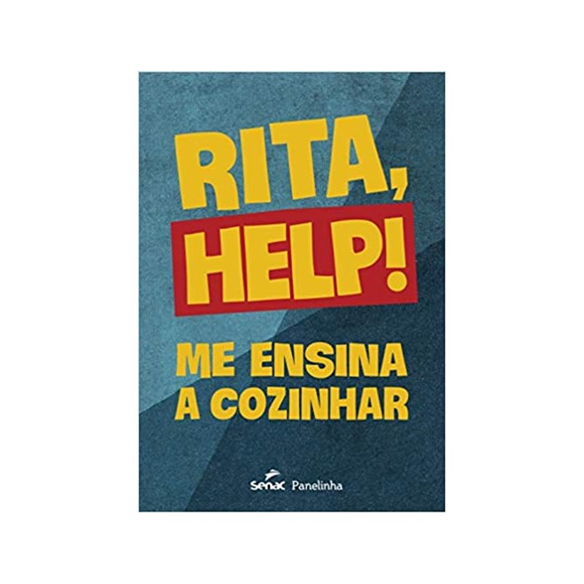 Livro Rita, Help! Me Ensina a Cozinhar - Lobo - Senac