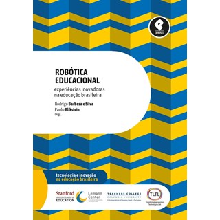 Livro - Robotica Educacional - Experiencias Inovadoras Na Educacao Brasileira - Silva / Blikstein