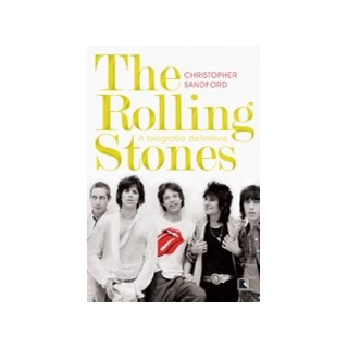 Livro - Rolling Stones, The  - a Biografia Definitiva - Sandford