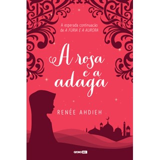 Livro - Rosa e a Adaga, A - Ahdieh