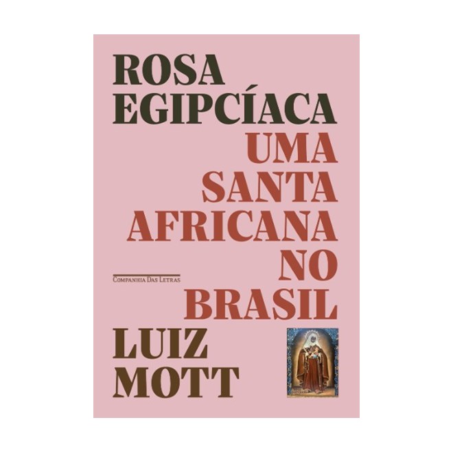 Livro - Rosa Egipciaca: Uma Santa Africana No Brasil - Mott