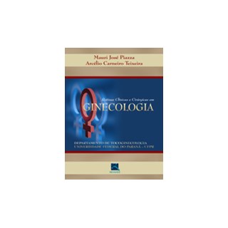 Livro - Rotinas Clinicas e Cirurgicas em Ginecologia - Piazza/teixeira