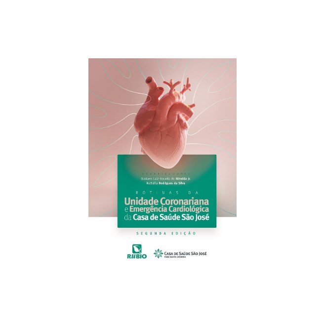 Livro Rotinas da Unidade Coronariana e Emergência Cardiológica - Almeida - Rúbio