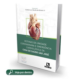 Livro - Rotinas da Unidade Coronariana e Emergência Cardiológica da Casa de Saúde São José - Almeida Jr