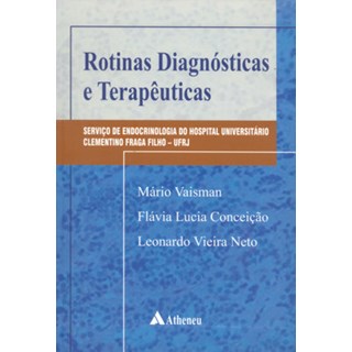 Livro Rotinas Diagnósticas e Terapêuticas - Vaisman - Atheneu