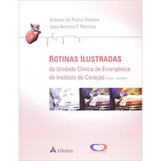 Livro - Rotinas Ilustradas na Unidade de Clínica de Emergência do Instituto do Coração - Mansur