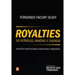 Livro - Royalties do Petroleo, Minerio e Energia - Aspectos Constitucionais, Mineri - Scaff
