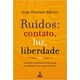 Livro - Ruidos - Contato, Luz, Liberdade - Psicologia - Ribeiro