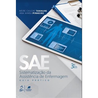 Livro SAE Sistematização da Assistência de Enfermagem - 3a. edição - Tannure
