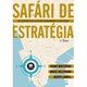 Livro - Safari de Estrategia - Um Roteiro Pela Selva do Planejamento Estrategico - Mintzberg/ahlstrand/