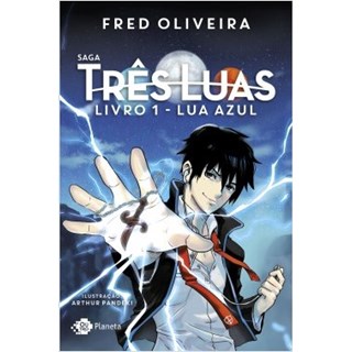 Livro - Saga Tres Luas: Livro 1 Lua Azul - Oliveira