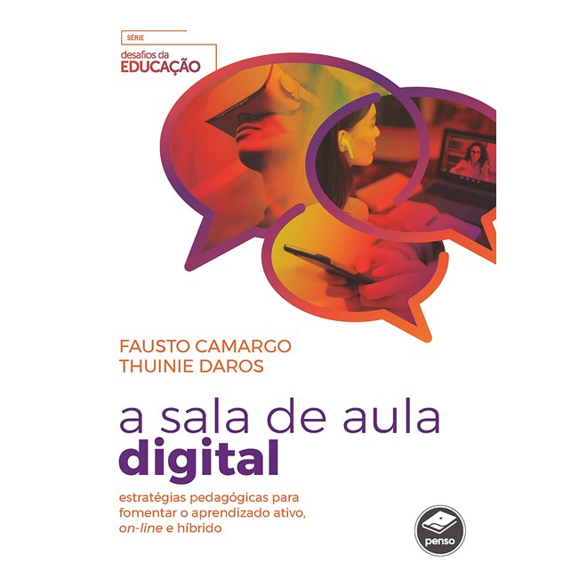 Livro - Sala de Aula Digital, A: Estrategias Pedagogicas para Fomentar o Aprendizad - Camargo/daros
