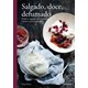 Livro - Salgado, Doce, Defumado - Serie: Gastronomia e Culinaria - Henry