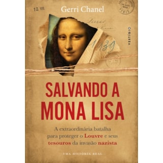 Livro - Salvando a Mona Lisa - a Extraordinaria Operacao para Proteger o Louvre e S - Chanel