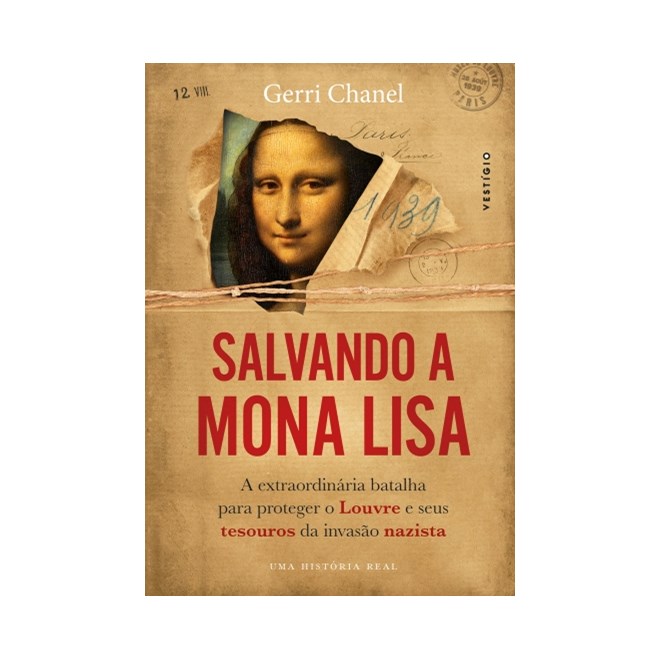 Livro - Salvando a Mona Lisa - a Extraordinaria Operacao para Proteger o Louvre e S - Chanel