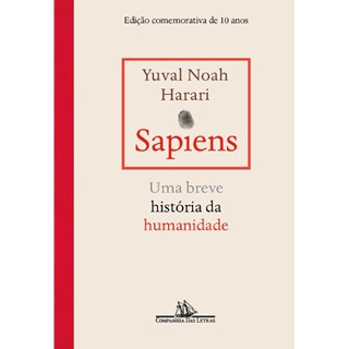 Livro - Sapiens: Edicao Comemorativa de 10 Anos - Uma Breve Historia da Humanidade - Harari