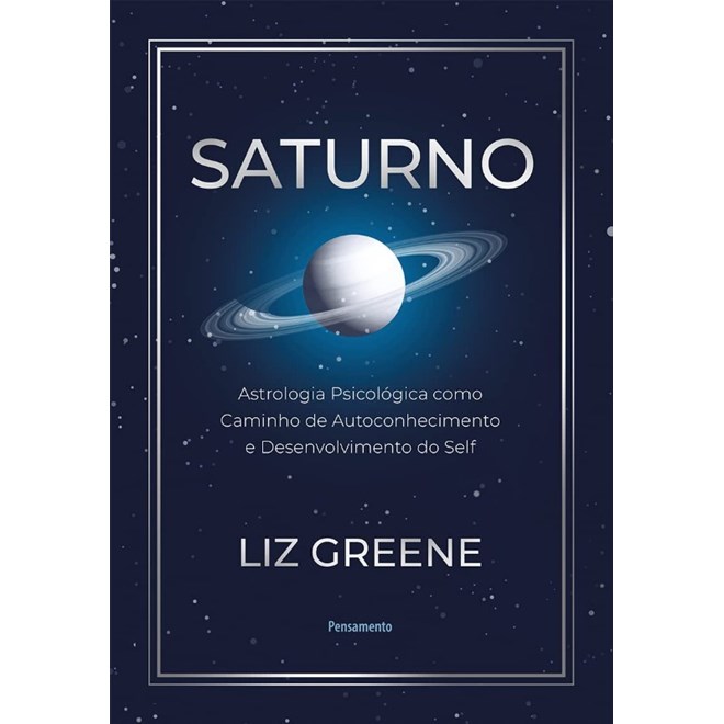 Livro - Saturno - Astrologia Psicologica Como Caminho de Autoconhecimento e Desenvo - Greene