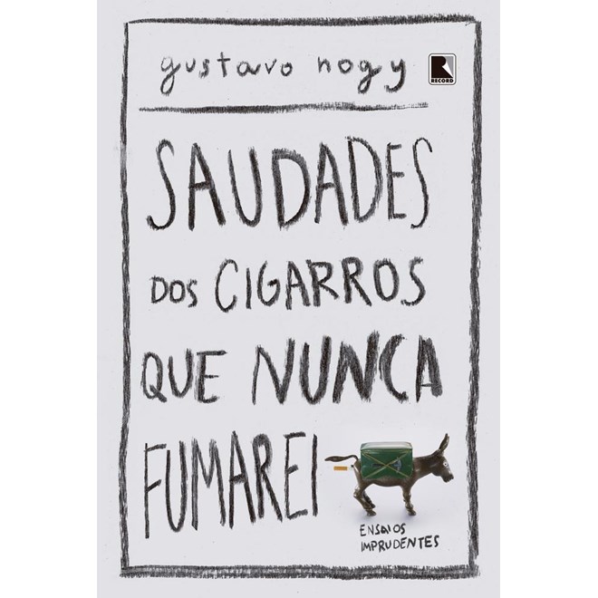 Livro - Saudades dos Cigarros Que Nunca Fumarei - Nogy