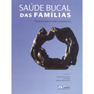Livro - Saúde Bucal das Famílias Trabalhando com Evidências - Moyses Livro - Saúde Bucal das Famílias Trabalhando com Evidências - Moyses