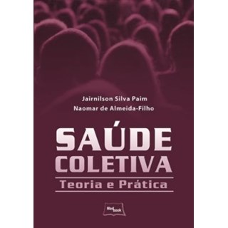 Livro - Saude Coletiva  - Teoria e Pratica - Paim/almeida Filho