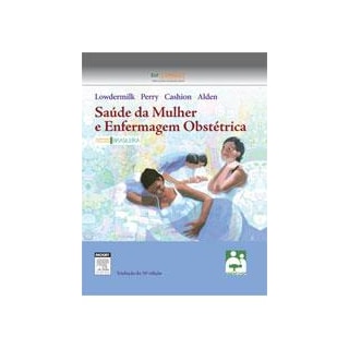Livro - Saúde da Mulher e Enfermagem Obstétrica - Lowdermilk Livro - Saúde da Mulher e Enfermagem Obstétrica - Lowdermilk