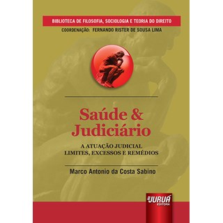 Livro - Saude e Judiciario - a Atuacao Judicial - Limites, Excessos e Remedios - bi - Sabino