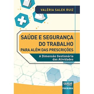Livro - Saude e Seguranca do Trabalho para Alem das Prescricoes - a Dimensao Gestio - Ruiz