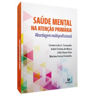 Livro - Saúde Mental Na Atenção Primária: Abordagem Multiprofissional - Fernandes - Manole