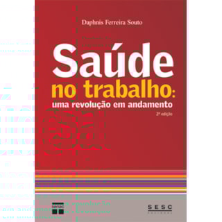 Livro - Saúde no Trabalho: Uma revolução em andamento - Souto Livro - Saúde no Trabalho: Uma revolução em andamento - Souto