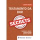 Livro - Secrets: Tratamento da dor - Dubin/argoff/pilitsi