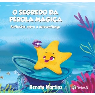 Livro - Segredo da Perola Magica, o - Reflexoes sobre a Autoconfianca - Martins
