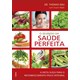 Livro - Segredo da Saude Perfeita, O: a Dieta Suica para Restabelecimento Fisico In - Rau/wyler