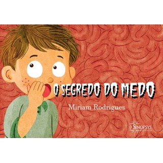 Livro Segredo do Medo, O - Rodrigues - Sinopsys
