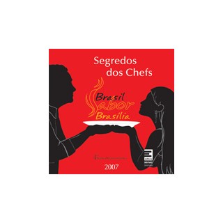 Livro - Segredos dos Chefs - Brasil Sabor Brasilia 2007 - Senac