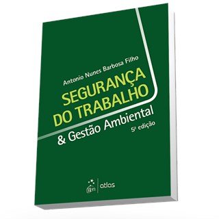 Livro - Segurança do Trabalho e Gestão Ambiental - Barbosa Filho