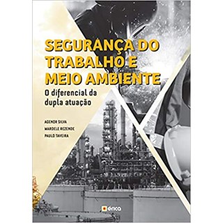 Livro Segurança do trabalho e meio ambiente - Silva - Érica