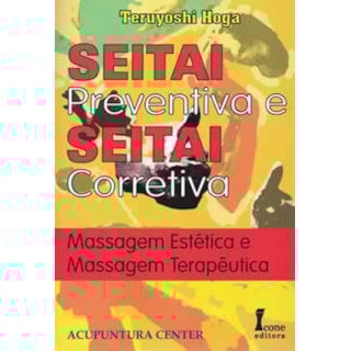 Livro - Seitai Preventiva, Seitai Corretiva - Hoga Livro - Seitai Preventiva, Seitai Corretiva - Hoga