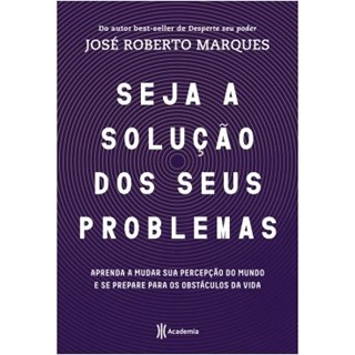 Livro Seja a Solução Dos Seus Problemas - Marques - Planeta