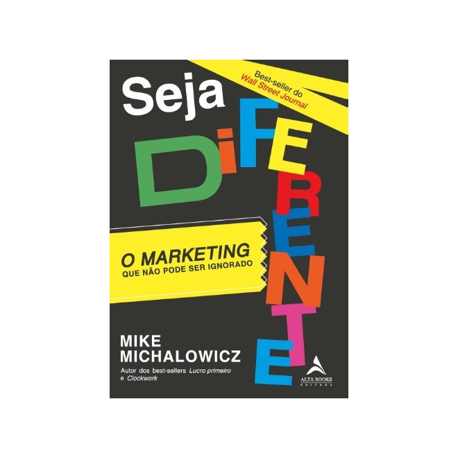 Livro - Seja Diferente: o Marketing Que Nao Pode Ser Ignorado - Michalowicz