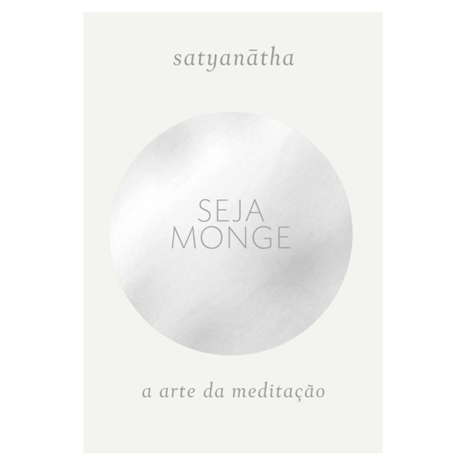 Livro - Seja Monge - Satyanatha