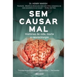 Livro - Sem Causar Mal - Historias de Vida, Morte e Neurocirurgia - Marsh