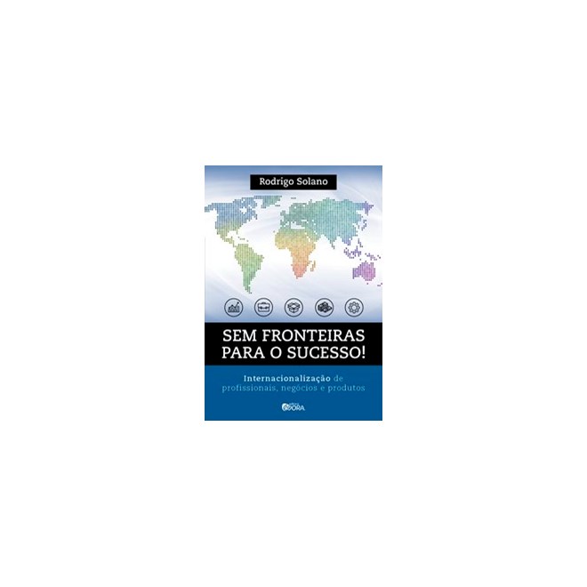 Livro - Sem Fronteiras para o Sucesso: Internacionalizacao de Profissionais, Negoci - Editora Evora