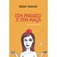 Livro - Sem Paraíso e sem Maçã - Soares, Bebel