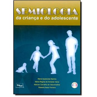 Livro Semiologia da CrianÇa e do Adolescente - Martins - Medbook